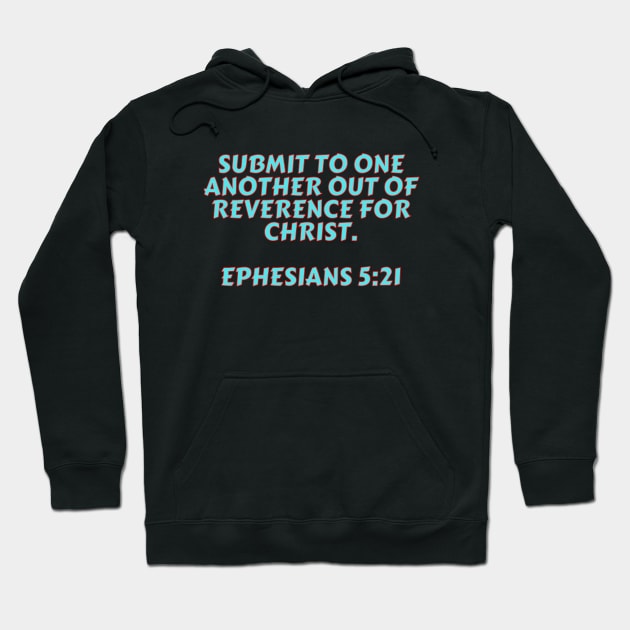 Bible Verse Ephesians 5:21 Hoodie by Prayingwarrior